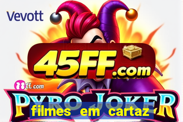filmes em cartaz conjunto nacional